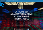 La mode est a la gestion active et aux fonds thematiques- la presseplus